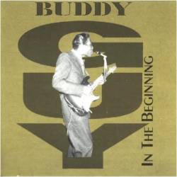 Buddy Guy : In the Beginning